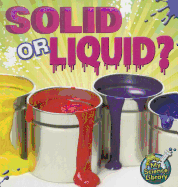 Solid or Liquid?