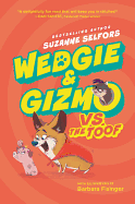 Wedgie & Gizmo vs. the Toof