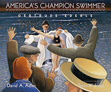 America's Champion Swimmer: Gertrude Ederle