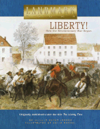 Liberty!: How the Revolutionary War Began