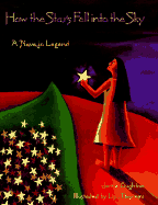 How the Stars Fell Into the Sky: A Navajo Legend