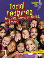 Facial Features: Freckles, Earlobes, Noses, and More