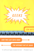 Geeks: How Two Lost Boys Rode the Internet Out of Idaho
