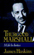 Thurgood Marshall: A Life for Justice