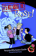 It's Not about the Rose!