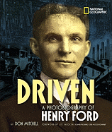 Driven: A Photobiography of Henry Ford