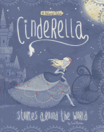 Cinderella Stories Around the World: 4 Beloved Tales