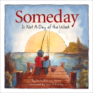 Someday Is Not a Day of the Week