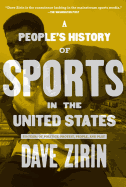 A People's History of Sports in the United States: 250 Years of Politics, Protest, People, and Play