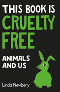 This Book Is Cruelty Free: Animals and Us