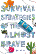 Survival Strategies of the Almost Brave