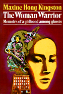 The Woman Warrior: Memoirs of a Girlhood Among Ghosts