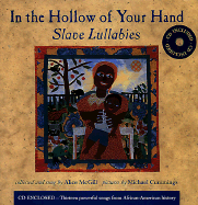 In the Hollow of Your Hand: Slave Lullabies