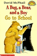 A Bug, a Bear, and a Boy Go to School