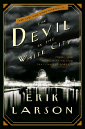 The Devil in the White City: Murder, Magic, and Madness at the Fair that Changed America