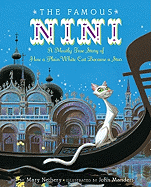 The Famous Nini: A Mostly True Story of How a Plain White Cat Became a Star