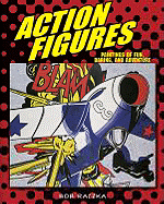 Action Figures: Paintings of Fun, Daring, and Adventure