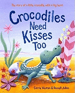 Crocodiles Need Kisses Too