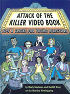 Attack of the Killer Video Book: Tips and Tricks for Young Directors
