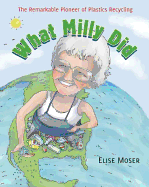 What Milly Did: The Remarkable Pioneer of Plastics Recycling