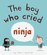 The Boy Who Cried Ninja
