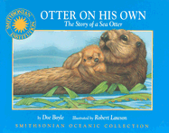 Otter on His Own: The Story of a Sea Otter