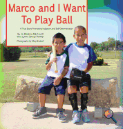 Marco and I Want to Play Ball: A True Story Promoting Inclusion and Self-Determination