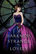 A Darkness Strange and Lovely