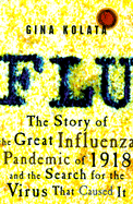 Flu: The Story of the Great Influenza Pandemic of 1918 and the Search for the Virus That Caused It