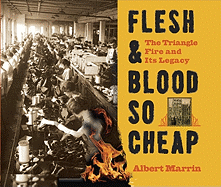 Flesh & Blood So Cheap: The Triangle Fire and Its Legacy
