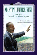 Martin Luther King, Jr. and the March on Washington