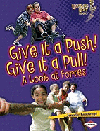 Give It a Push! Give It a Pull! A Look at Forces