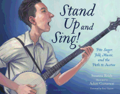 Stand Up and Sing!: Pete Seeger, Folk Music, and the Path to Justice