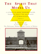 The Spirit That Moves Us: A Literature-Based Resource Guide, Teaching about the Holocaust and Human Rights