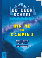 Hiking and Camping: The Definitive Interactive Nature Guide
