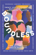 Boundless: Twenty Voices Celebrating Multicultural and Multiracial Identities