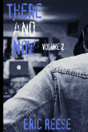 There and Now: Volume Two
