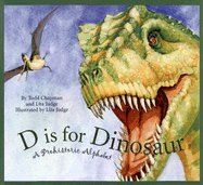 D is for Dinosaur: A Prehistoric Alphabet
