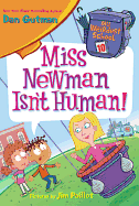Miss Newman Isn't Human!