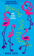 Dancing Pink Flamingos: And Other Stories