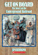 Get on Board: The Story of the Underground Railroad