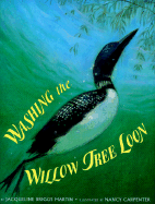 Washing the Willow Tree Loon