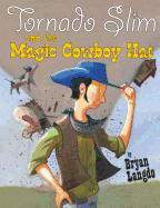 Tornado Slim and the Magic Cowboy Hat