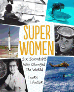Super Women: Six Scientists Who Changed the World