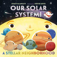 Our Solar System! A Stellar Neighborhood