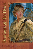 Brothers of the Heart: A Story of the Old Northwest, 1837-1838