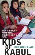 Kids of Kabul: Living Bravely Through a Never-Ending War