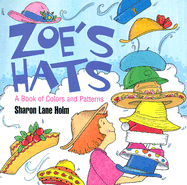 Zoe's Hats: A Book of Colors and Patterns