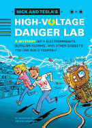 Nick and Tesla's High-Voltage Danger Lab: A Mystery with Electromagnets, Burglar Alarms, and Other Gadgets You Can Build Yourself