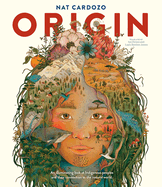 Origin: An Illuminating Look at Indigenous Peoples and Their Connection to the Natural World